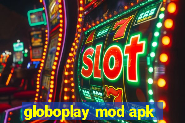 globoplay mod apk